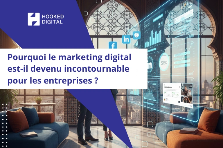 Pourquoi le marketing digital est-il devenu incontournable pour les entreprises