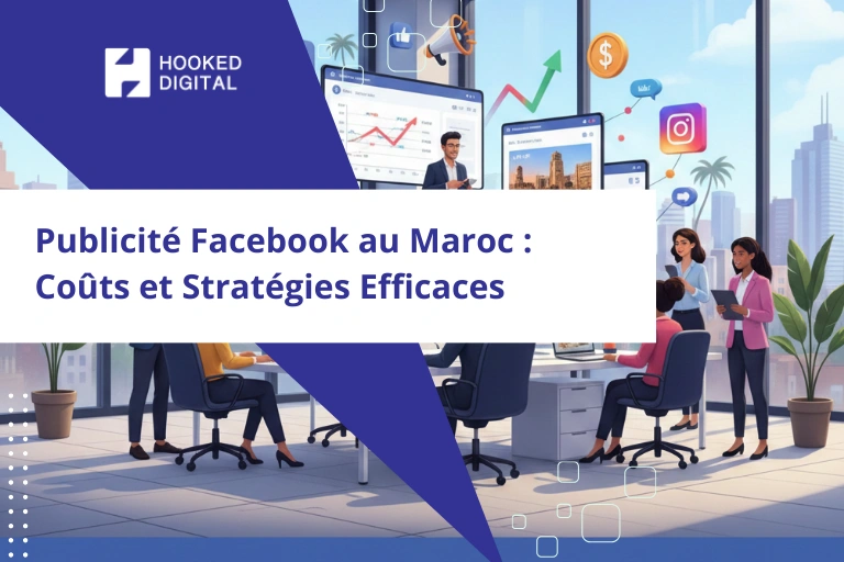 Publicité Facebook au Maroc Coûts et Stratégies